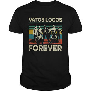 Vatos Locos Forever  Shirt
